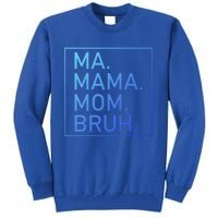 Ma Mama Mom Bruh Mommy Mother S Mama Cute Gift Tall Sweatshirt