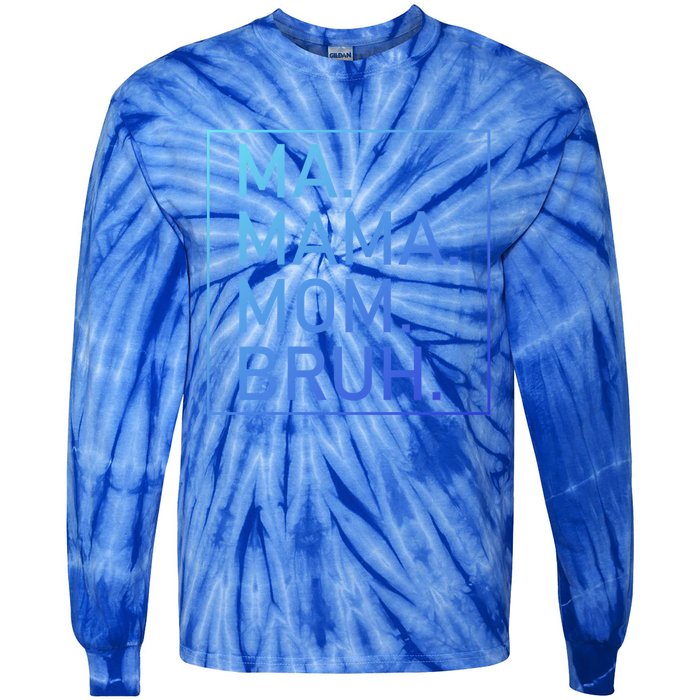 Ma Mama Mom Bruh Mommy Mother S Mama Cute Gift Tie-Dye Long Sleeve Shirt