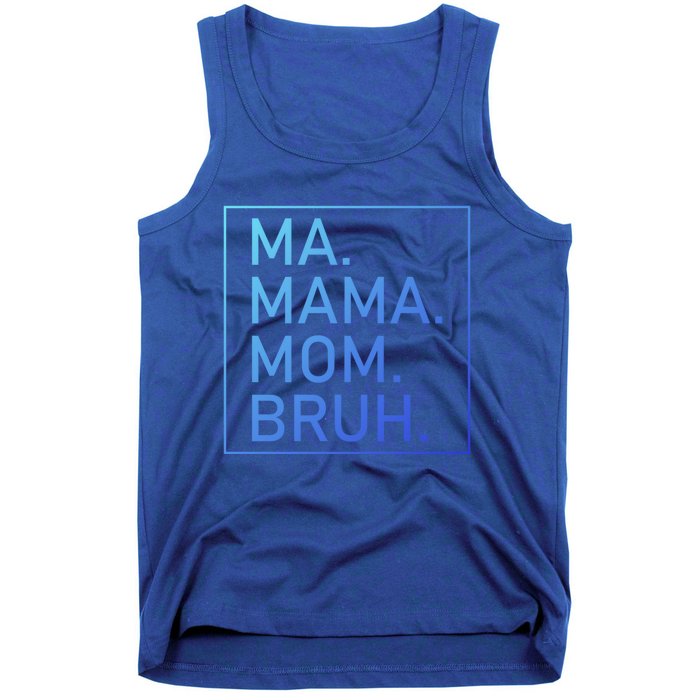 Ma Mama Mom Bruh Mommy Mother S Mama Cute Gift Tank Top