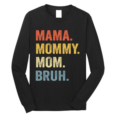 Mama Mommy Mom Bruh Mommy And Me Funny Mom Life Long Sleeve Shirt