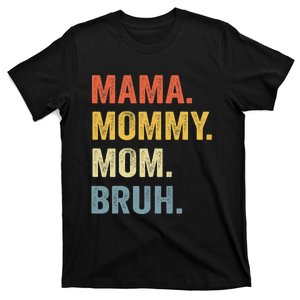 Mama Mommy Mom Bruh Mommy And Me Funny Mom Life T-Shirt