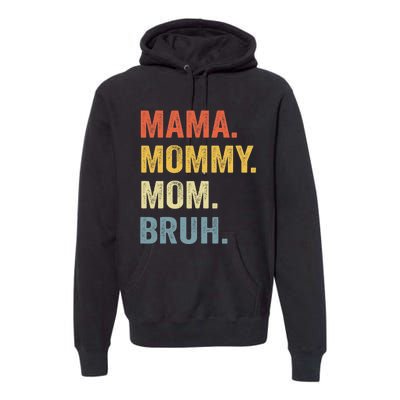 Mama Mommy Mom Bruh Mommy And Me Funny Mom Life Premium Hoodie