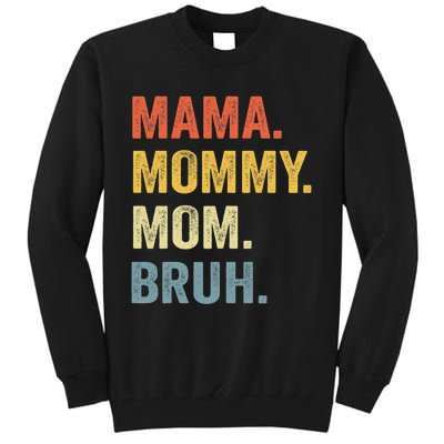 Mama Mommy Mom Bruh Mommy And Me Funny Mom Life Tall Sweatshirt