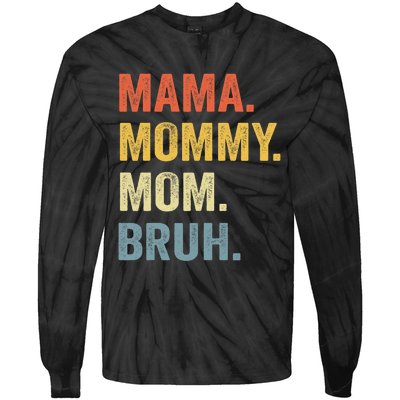 Mama Mommy Mom Bruh Mommy And Me Funny Mom Life Tie-Dye Long Sleeve Shirt