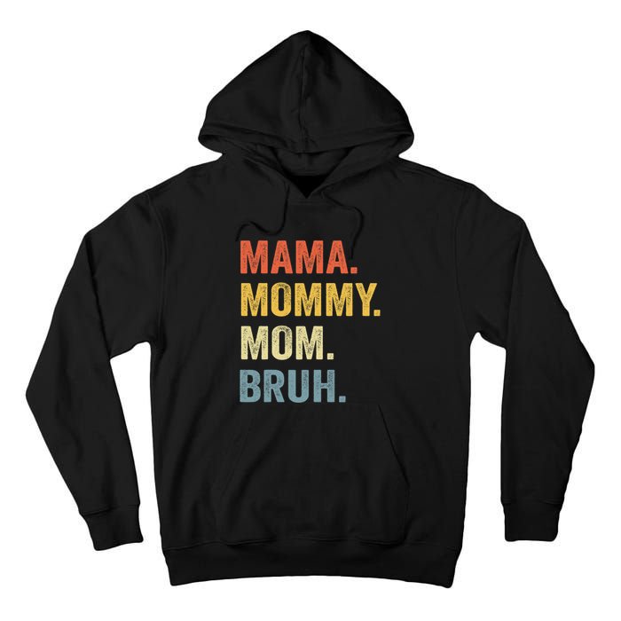 Mama Mommy Mom Bruh Mommy And Me Funny Mom Life Tall Hoodie