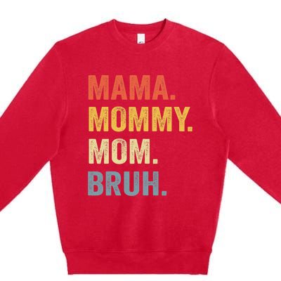 Mama Mommy Mom Bruh Mommy And Me Funny Mom Life Premium Crewneck Sweatshirt