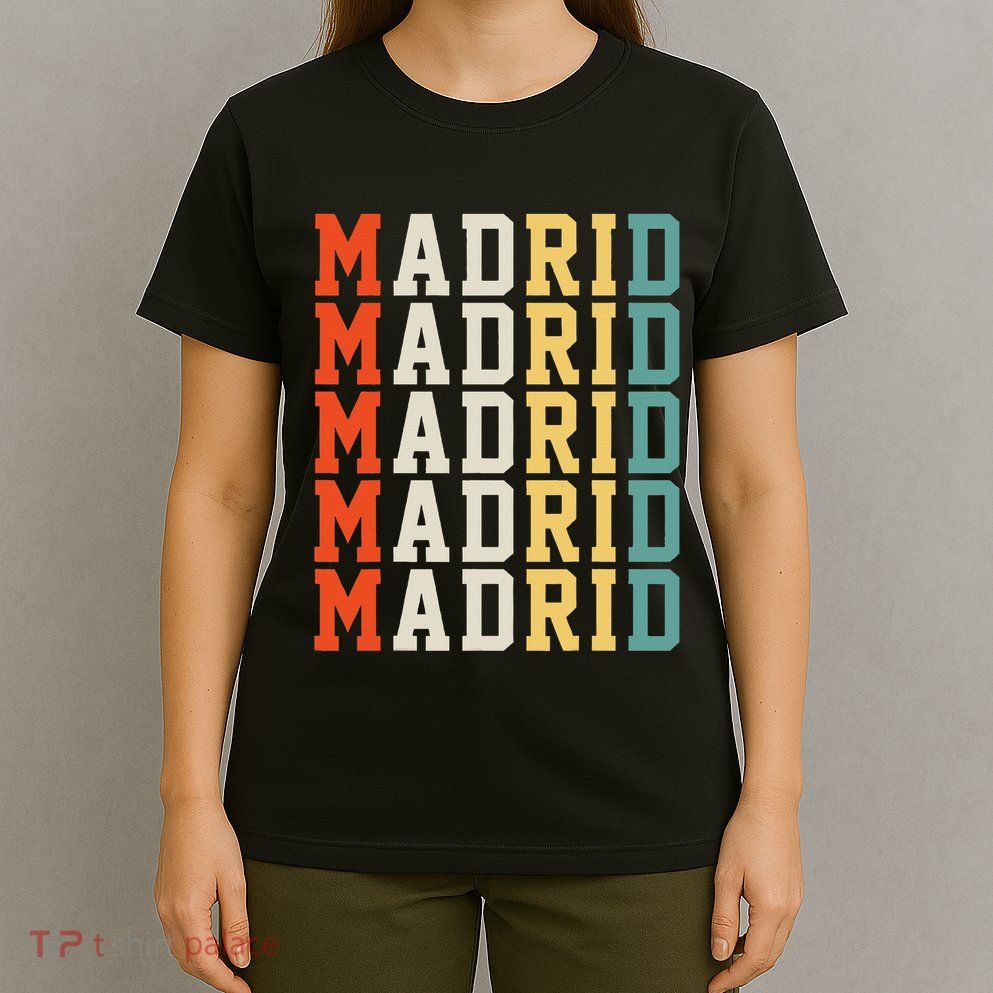 Madrid Madrid Madrid Madrid Madrid T-Shirt