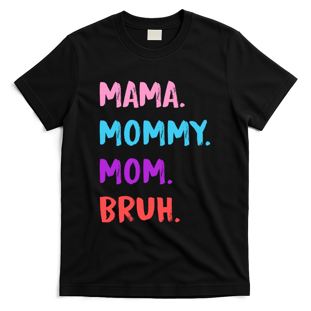 Mama Mommy Mom Bruh Colorful Paintbrush Meme T-Shirt