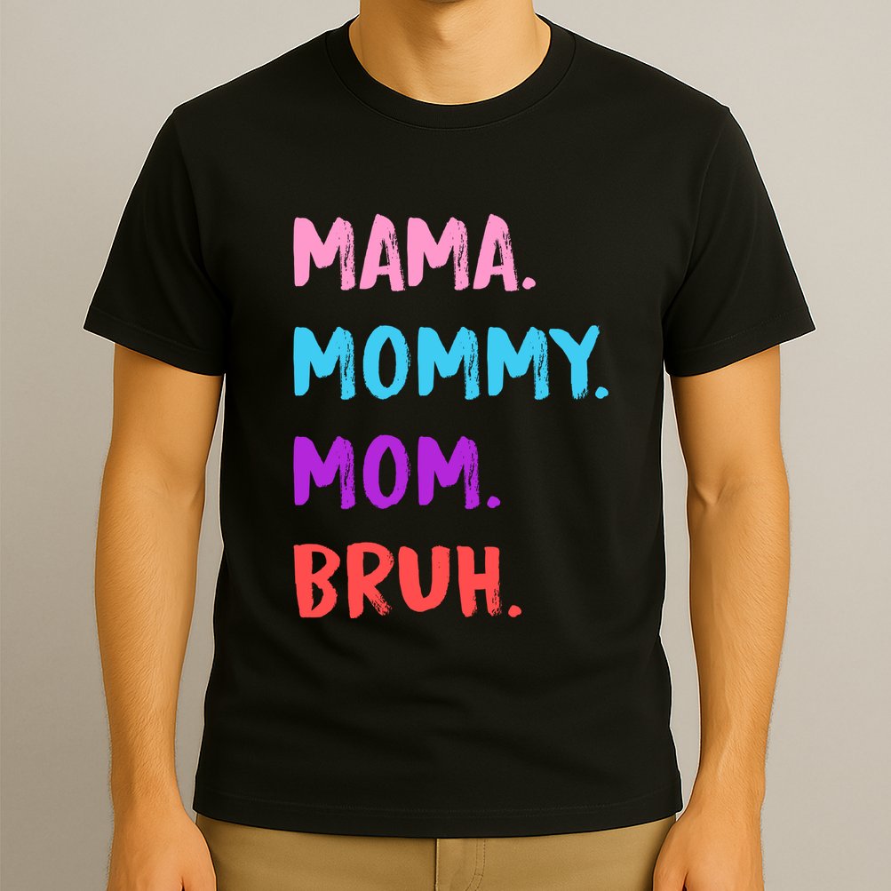 Mama Mommy Mom Bruh Colorful Paintbrush Meme T-Shirt