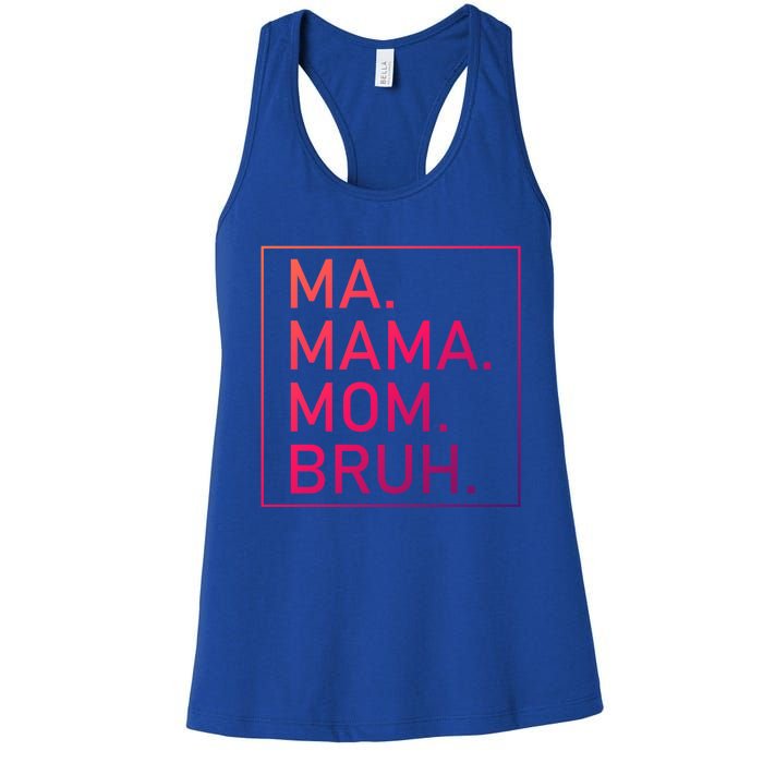 Ma Mama Mom Bruh Mommy Mother S Mama Cute Gift Women's Racerback Tank