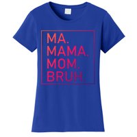 Ma Mama Mom Bruh Mommy Mother S Mama Cute Gift Women's T-Shirt