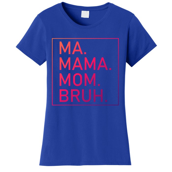 Ma Mama Mom Bruh Mommy Mother S Mama Cute Gift Women's T-Shirt