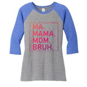 Ma Mama Mom Bruh Mommy Mother S Mama Cute Gift Women's Tri-Blend 3/4-Sleeve Raglan Shirt