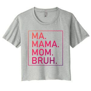 Ma Mama Mom Bruh Mommy Mother S Mama Cute Gift Women's Crop Top Tee