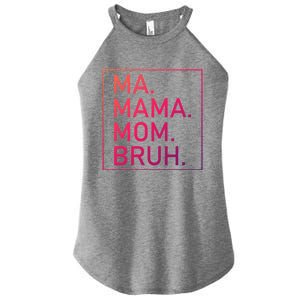 Ma Mama Mom Bruh Mommy Mother S Mama Cute Gift Women's Perfect Tri Rocker Tank