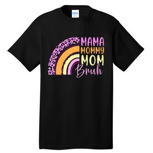 Mama Mommy Mom Bruh Cute Rainbow Tall T-Shirt