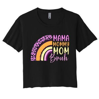 Mama Mommy Mom Bruh Cute Rainbow Women's Crop Top Tee