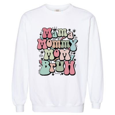 Mama Mommy Mom Bruh Mother's Day For Mom Mommy Garment-Dyed Sweatshirt