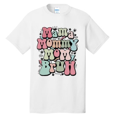 Mama Mommy Mom Bruh Mother's Day For Mom Mommy Tall T-Shirt