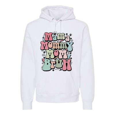 Mama Mommy Mom Bruh Mother's Day For Mom Mommy Premium Hoodie