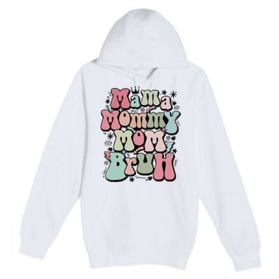 Mama Mommy Mom Bruh Mother's Day For Mom Mommy Premium Pullover Hoodie