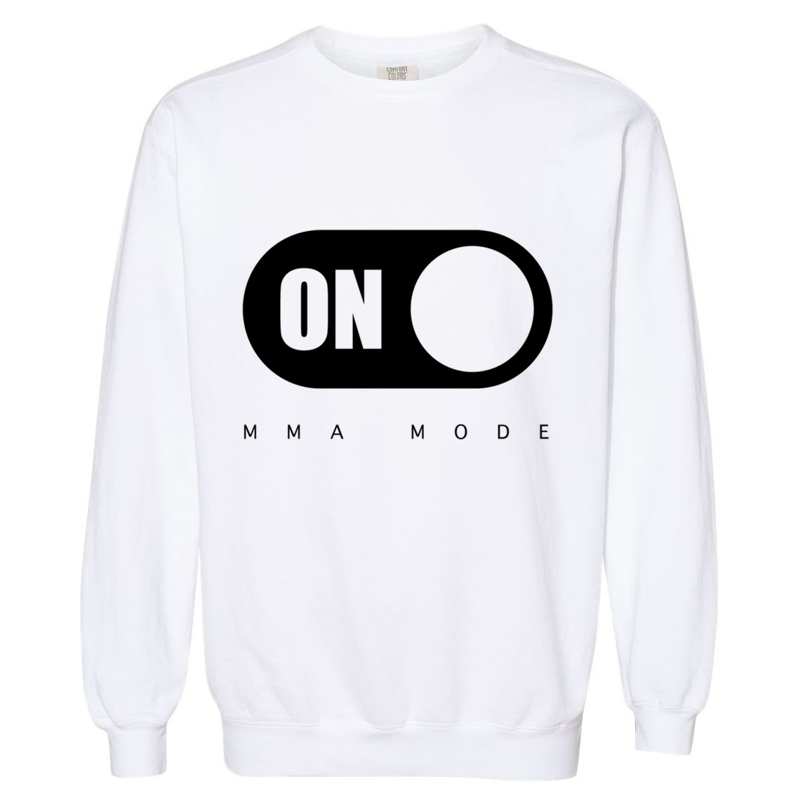 Mma Mode Mixed Martial Arts Meaningful Gift Garment-Dyed Sweatshirt