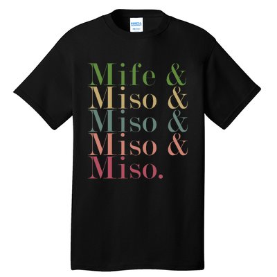 Mife & Miso & Miso & Miso & Miso Tall T-Shirt