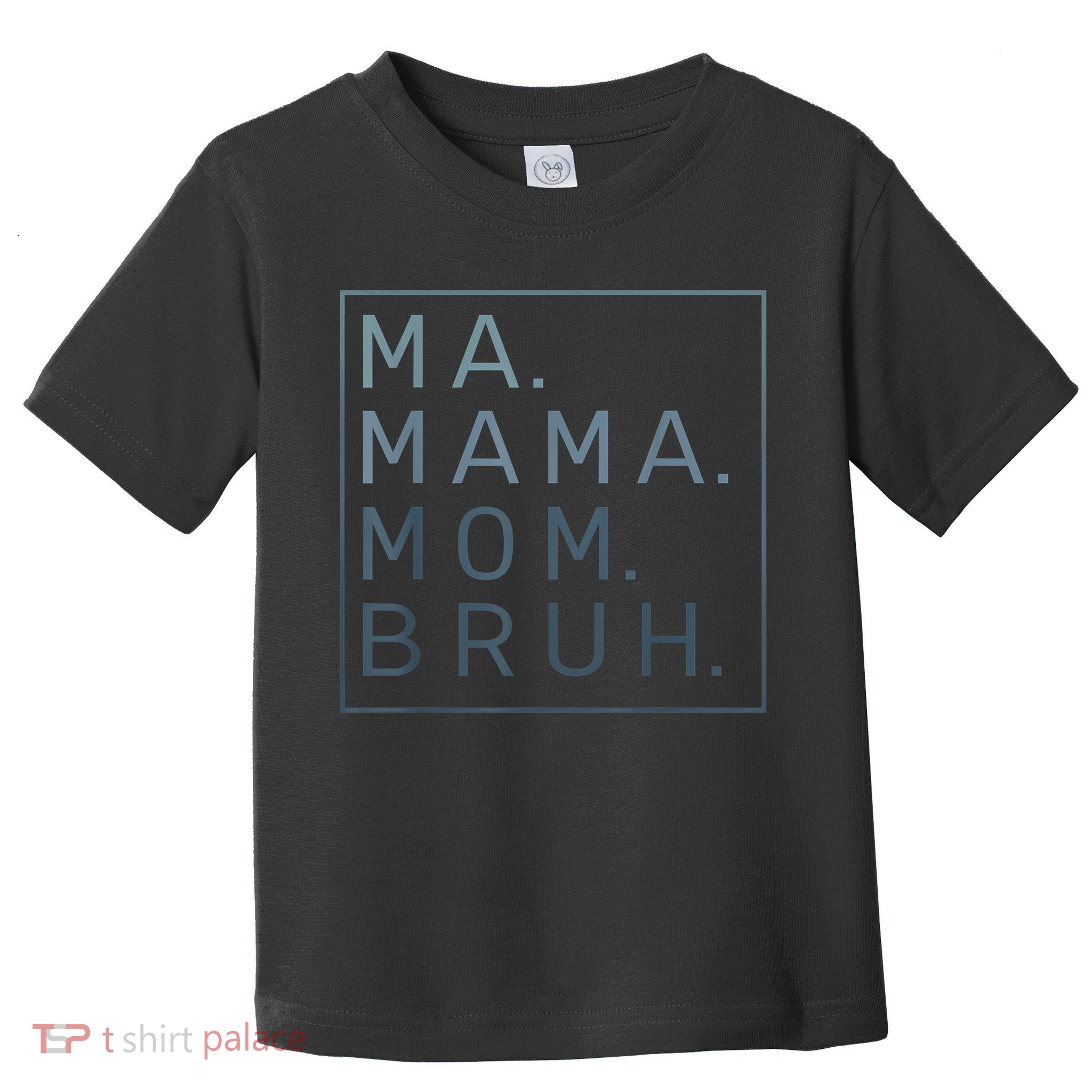 Ma Mama Mom Bruh Green Quote Mother Toddler T-Shirt
