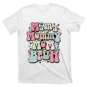 Mama Mommy Mom Bruh Mother's Day For Mom Mommy T-Shirt