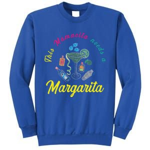 Mamacita Margarita Mamacita Needs A Margarita Mamacita Cool Gift Sweatshirt