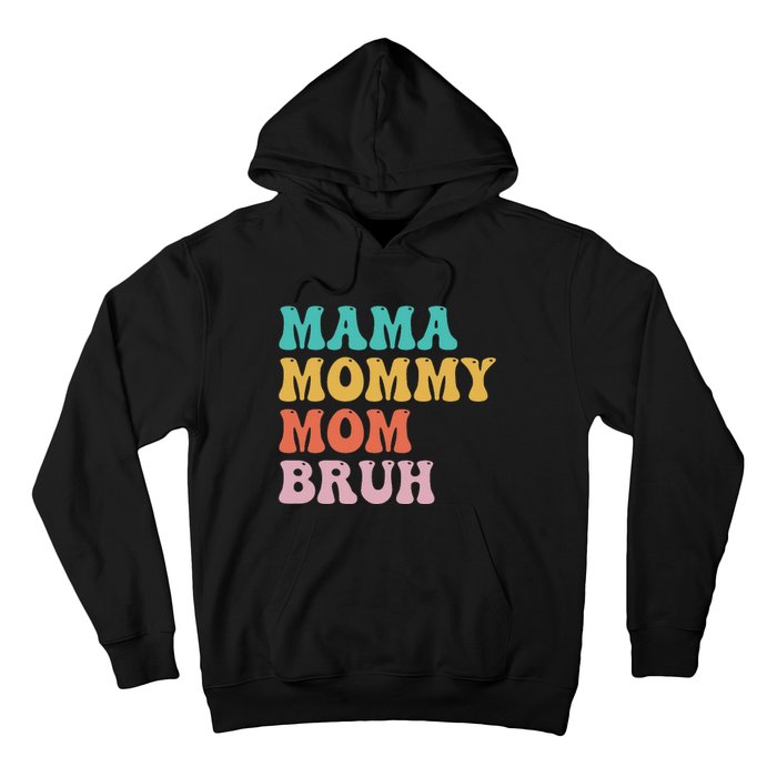 Mama Mommy Mom Bruh Funny Mothers Day for mom motherhood Hoodie