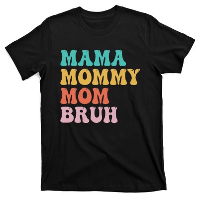 Mama Mommy Mom Bruh Funny Mothers Day for mom motherhood T-Shirt