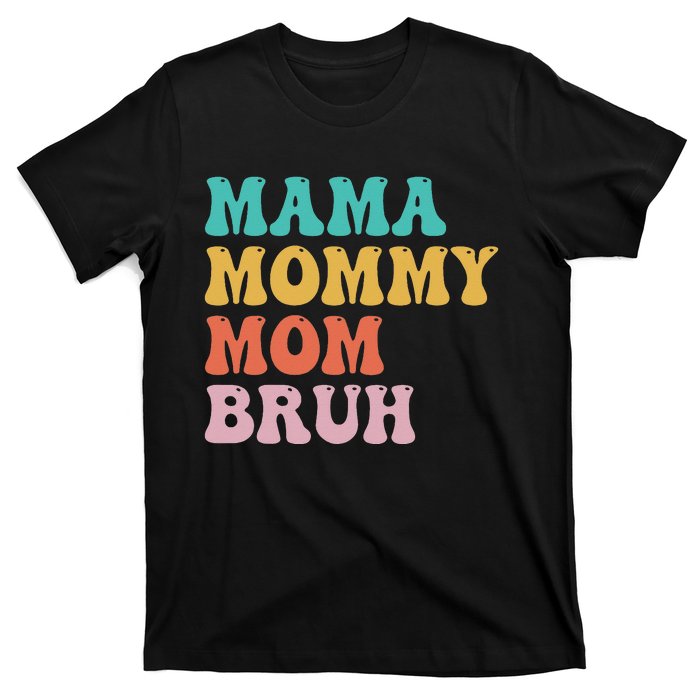 Mama Mommy Mom Bruh Funny Mothers Day for mom motherhood T-Shirt