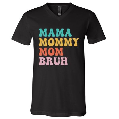 Mama Mommy Mom Bruh Funny Mothers Day for mom motherhood V-Neck T-Shirt