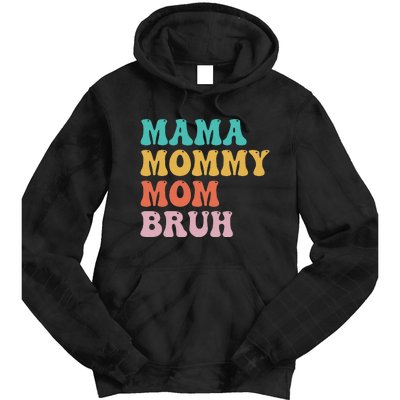 Mama Mommy Mom Bruh Funny Mothers Day for mom motherhood Tie Dye Hoodie