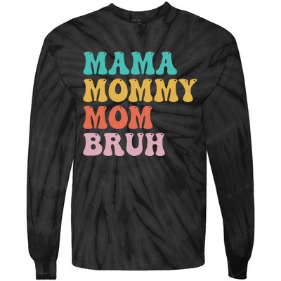 Mama Mommy Mom Bruh Funny Mothers Day for mom motherhood Tie-Dye Long Sleeve Shirt