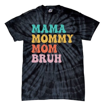 Mama Mommy Mom Bruh Funny Mothers Day for mom motherhood Tie-Dye T-Shirt