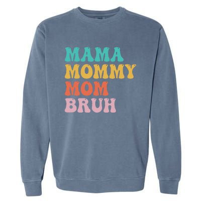 Mama Mommy Mom Bruh Funny Mothers Day for mom motherhood Garment-Dyed Sweatshirt