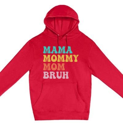 Mama Mommy Mom Bruh Funny Mothers Day for mom motherhood Premium Pullover Hoodie