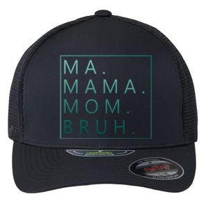 Ma Mama Mom Bruh Green Quote Mama Cute Gift Flexfit Unipanel Trucker Cap