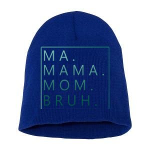 Ma Mama Mom Bruh Green Quote Mama Cute Gift Short Acrylic Beanie