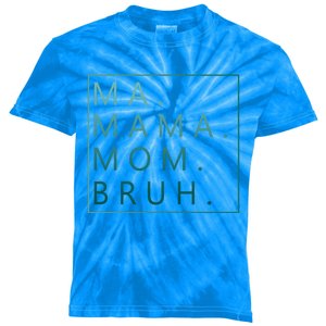 Ma Mama Mom Bruh Green Quote Mama Cute Gift Kids Tie-Dye T-Shirt