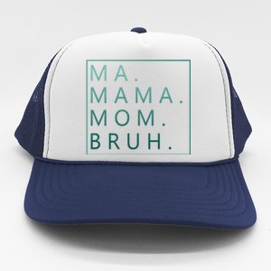 Ma Mama Mom Bruh Green Quote Mama Cute Gift Trucker Hat