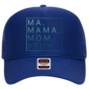 Ma Mama Mom Bruh Green Quote Mama Cute Gift High Crown Mesh Back Trucker Hat