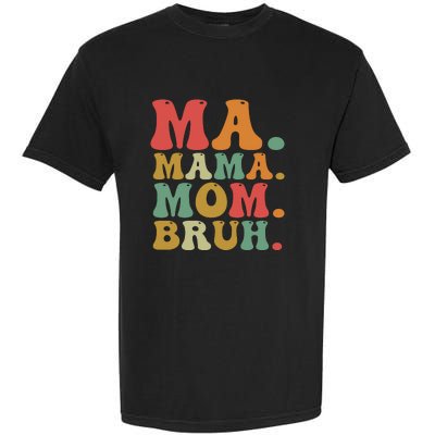 Ma Mama Mom Bruh Retro Garment-Dyed Heavyweight T-Shirt