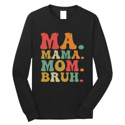 Ma Mama Mom Bruh Retro Long Sleeve Shirt