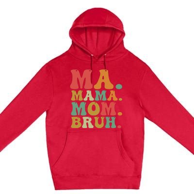 Ma Mama Mom Bruh Retro Premium Pullover Hoodie