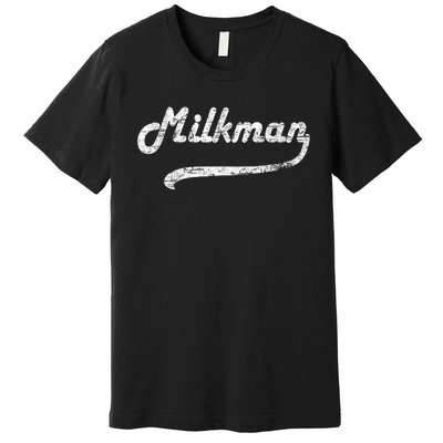 Milkman Milk Man Milk Maker Funny Job Profession Premium T-Shirt