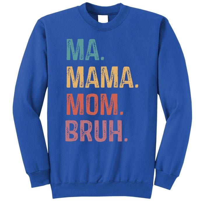 Ma Mama Mom Bruh Mommy Funny Saying Mother Gift Sweatshirt