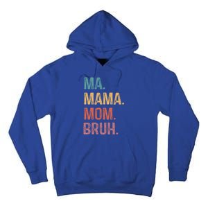 Ma Mama Mom Bruh Mommy Funny Saying Mother Gift Tall Hoodie